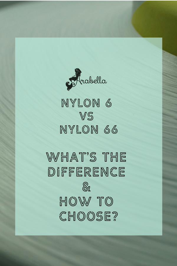 Nylon 6 & Nylon 66-What’s the difference & How to choose?