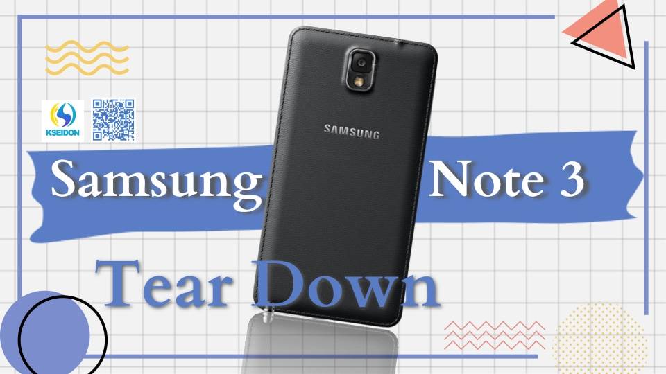 Tear Down for Samsung Note 3