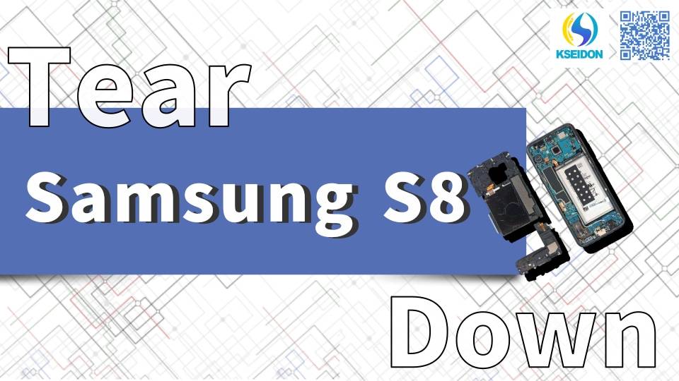 Tear Down for Samsung S8