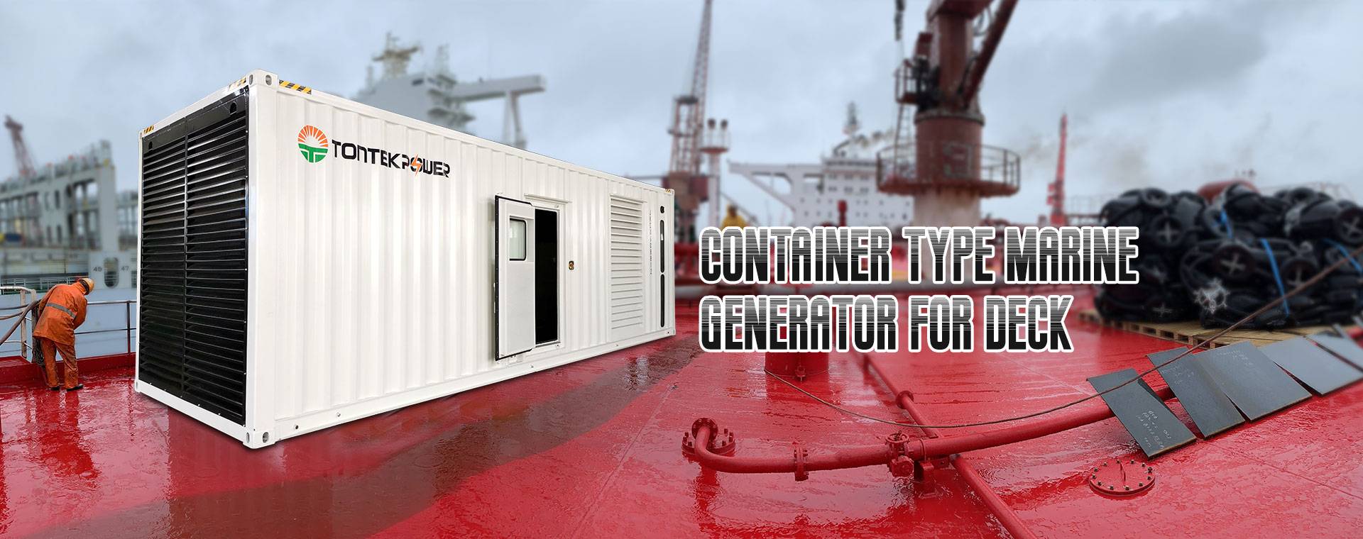 CONTAINER TYPE MARINE  GENERATOR FOR DECK