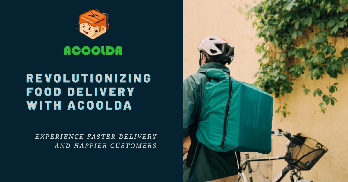 ACOOLDA’s Impact on Food Delivery Efficiency and Customer Satisfaction