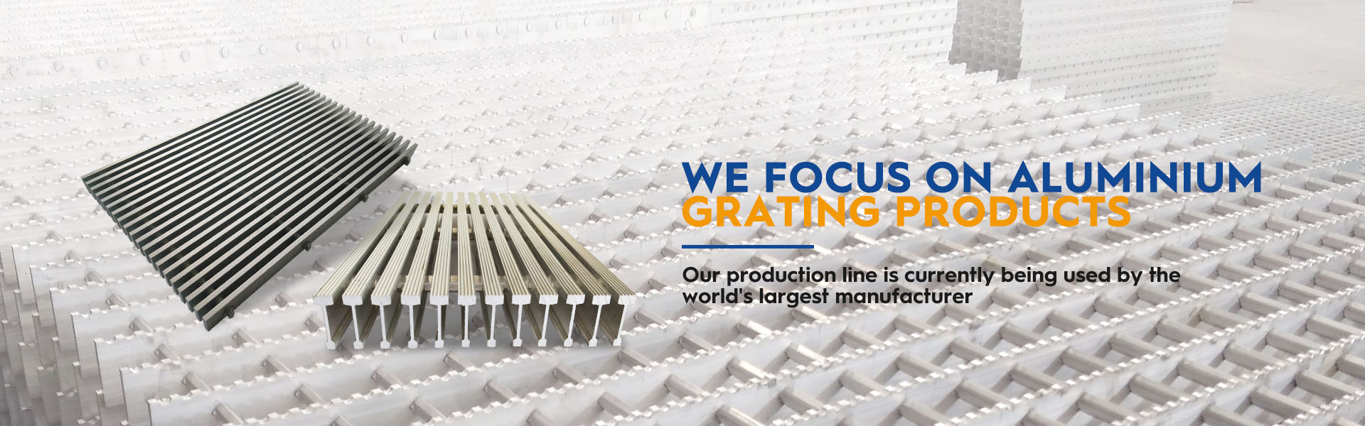 We focus on aluminium grating products