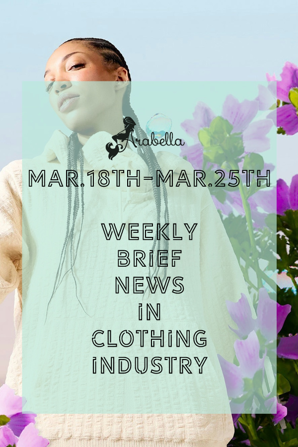 Arabella’s Weekly Brief News During Mar.18th-Mar.25th