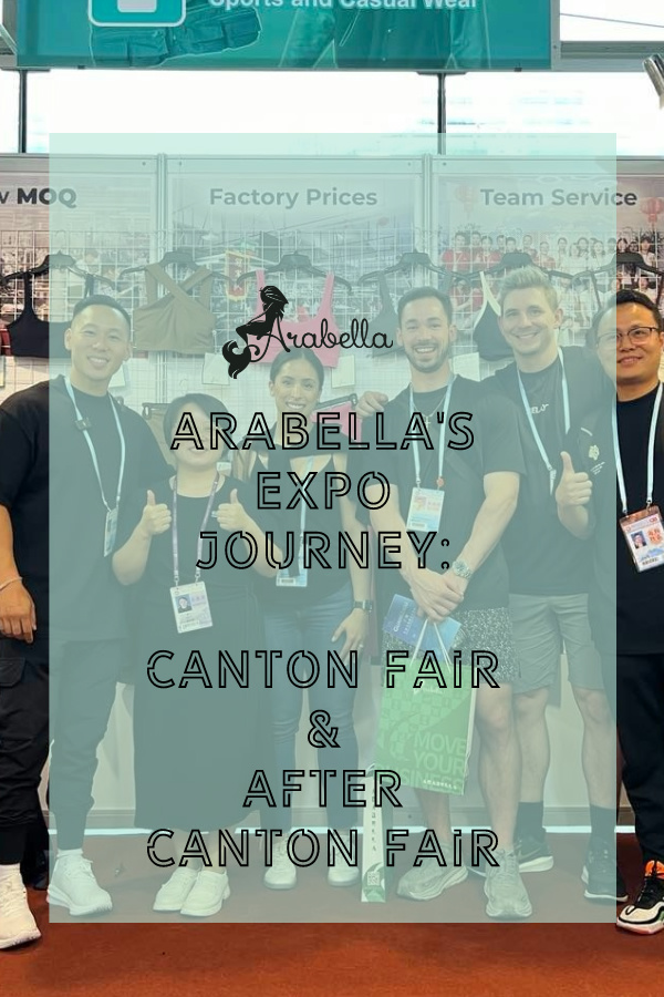 Arabella Team's Expo Iter: Canton Fair & Post Canton Fair