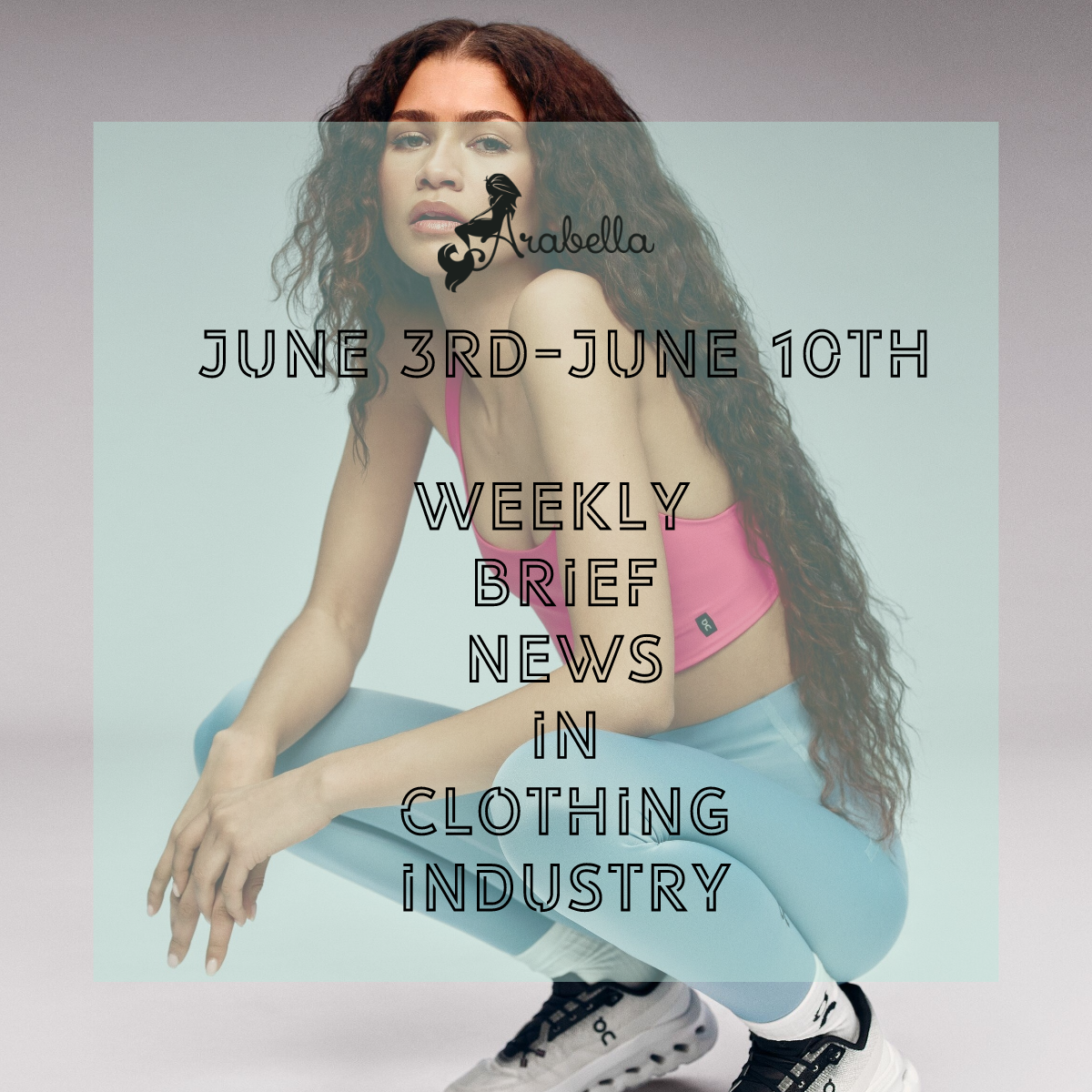 Arabella |Kitas „On“ skyrius: trumpos savaitės drabužių pramonės naujienos birželio 3–6 d
