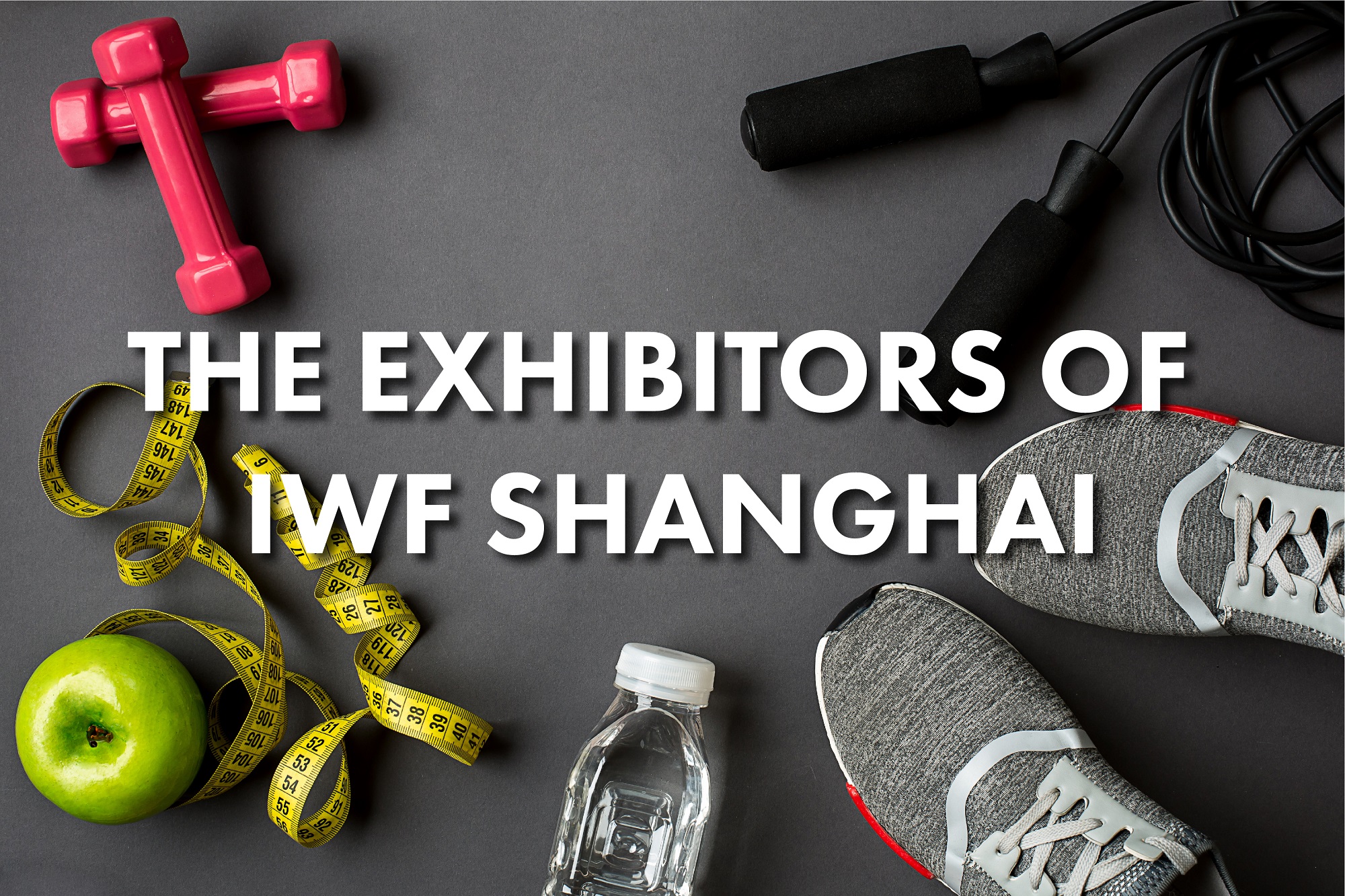 The Exhibitors of IWF SHANGHAI