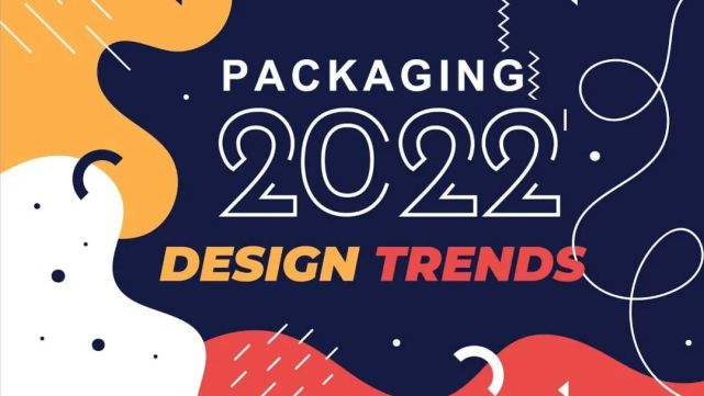 10 major trends in packaging design from 2021 to 2022, and what are the new changes?