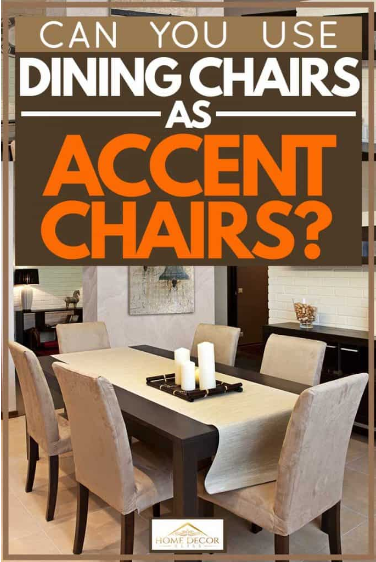 Can You Use Dining Chairs as Accent Chairs?