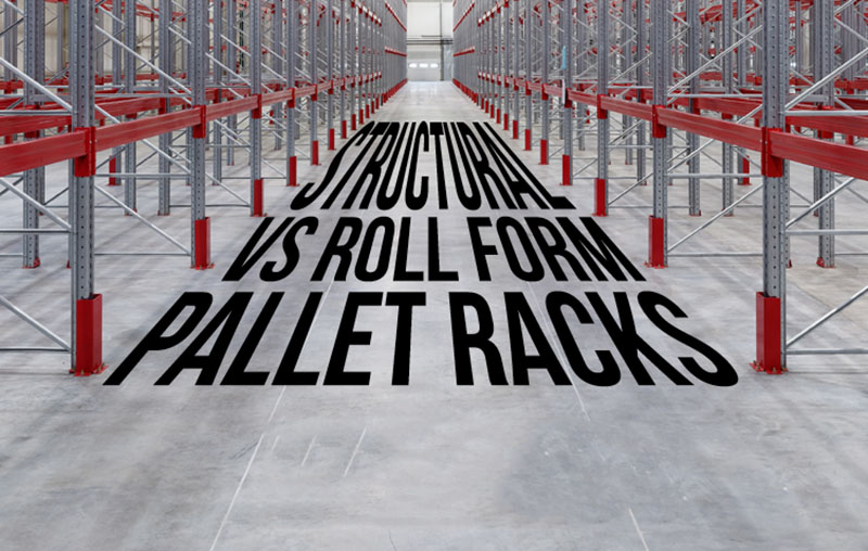 Structural Steel Racking Compare Roll Form Pallet Racking