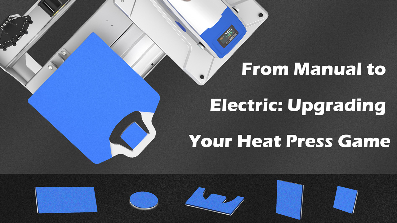 From Manual to Electric: Upgrading Your Heat Press Game