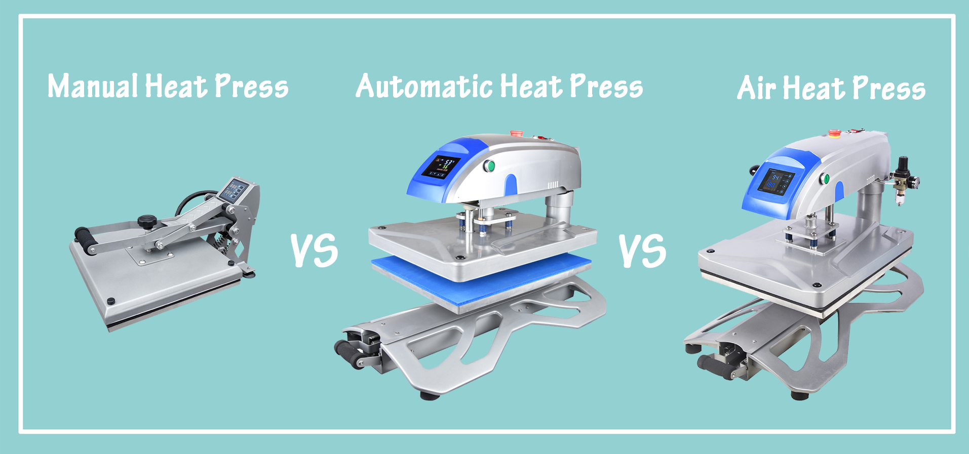 Manual Heat Press vs Air Press vs Automatic Heat Press Machines